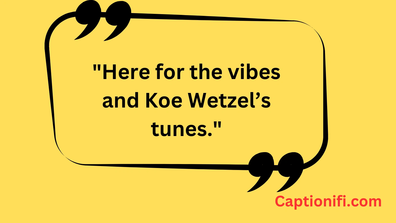 Koe Wetzel Captions